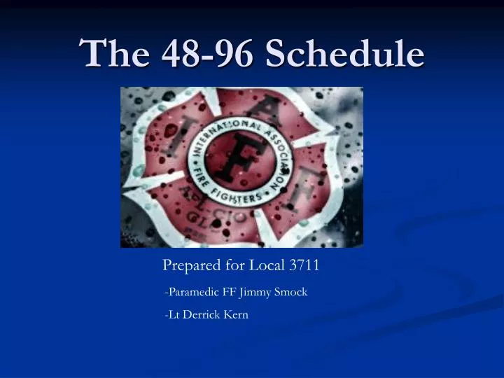 the 48 96 schedule