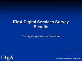 IRgA Digital Services Survey Results