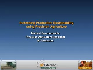 Increasing Production Sustainability using Precision Agriculture