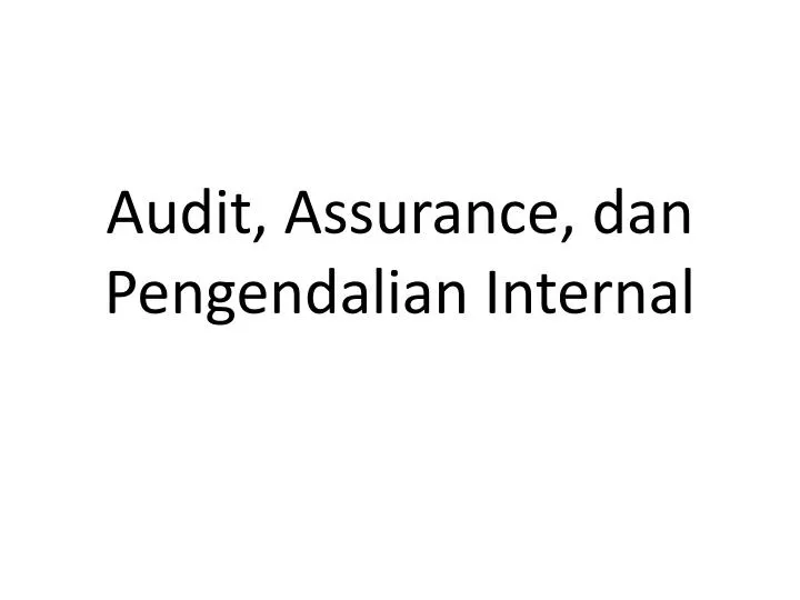 audit assurance dan pengendalian internal
