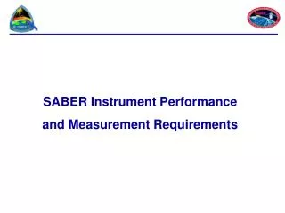 SABER Instrument Performance and Measurement Requirements