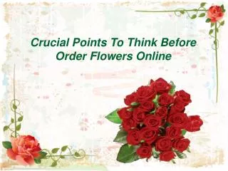 Crucial Points To Think Before Order Flowers Online
