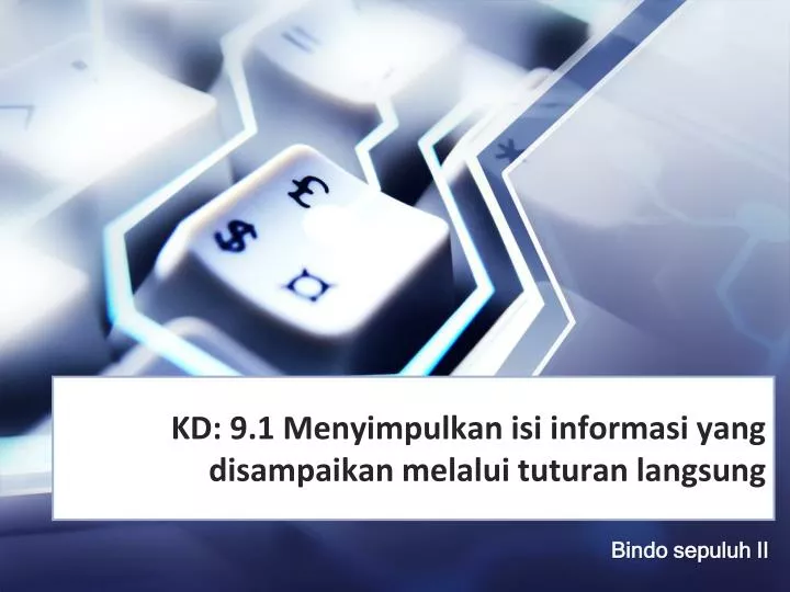 kd 9 1 menyimpulkan isi informasi yang disampaikan melalui tuturan langsung