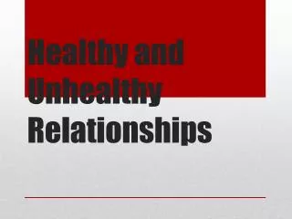 Healthy and Unhealthy Relationships