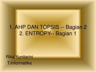 1 ahp dan topsis bagian 2 2 entropy bagian 1