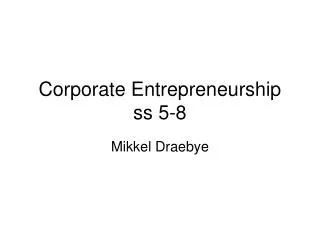 Corporate Entrepreneurship ss 5-8