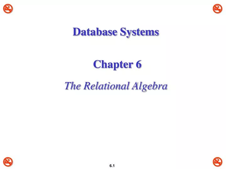 database systems chapter 6 the relational algebra
