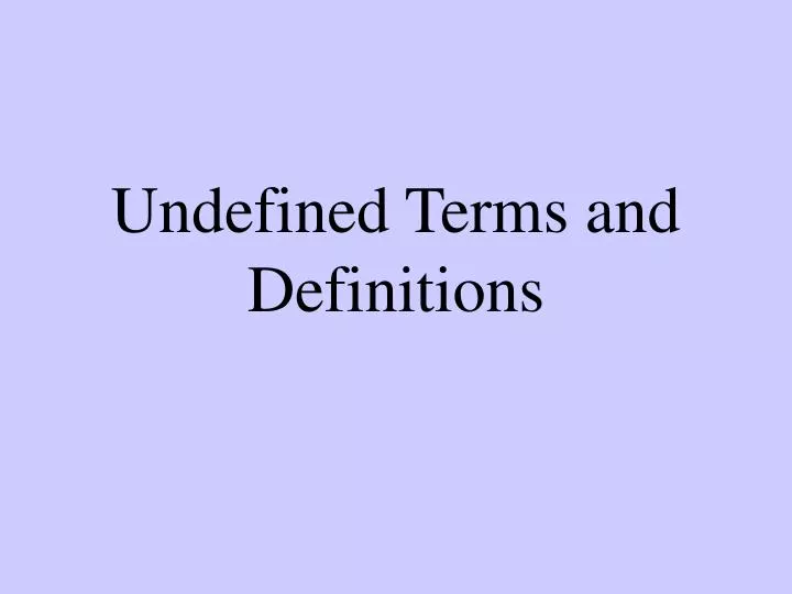undefined terms and definitions