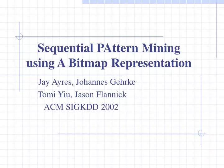 sequential pattern mining using a bitmap representation
