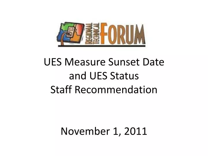 ues measure sunset date and ues status staff recommendation november 1 2011