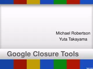 Google Closure Tools