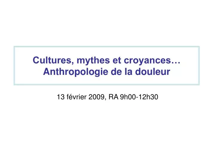 cultures mythes et croyances anthropologie de la douleur