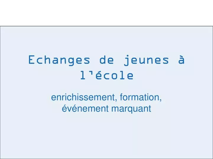 echanges de jeunes l cole