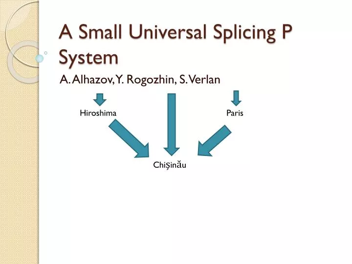 a small universal splicing p system