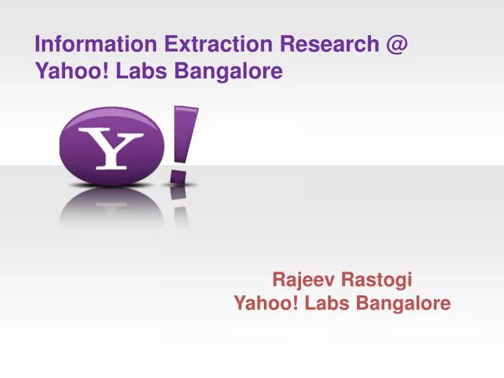information extraction research @ yahoo labs bangalore