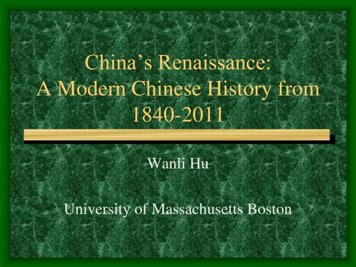 china s renaissance a modern chinese history from 1840 2011