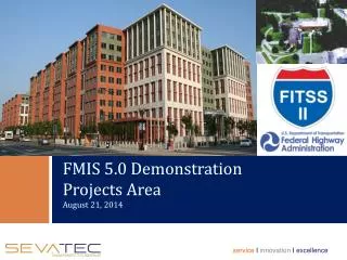 FMIS 5.0 Demonstration Projects Area August 21, 2014