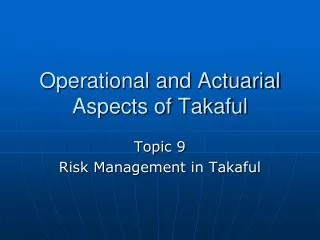 Operational and Actuarial Aspects of Takaful