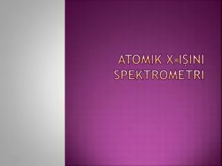 atomik x i ini spektrometri