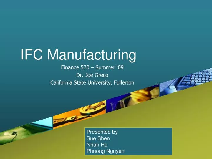 ifc manufacturing finance 570 summer 09 dr joe greco california state university fullerton