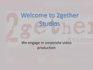 Corporate video production company-2Gether Studios