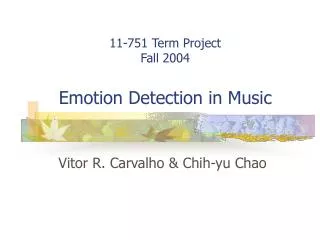 11-751 Term Project Fall 2004 Emotion Detection in Music
