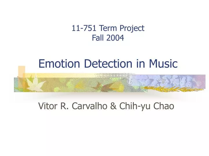 11 751 term project fall 2004 emotion detection in music