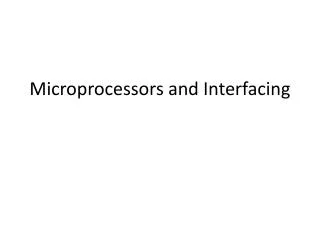Microprocessors and Interfacing