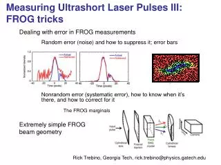 Measuring Ultrashort Laser Pulses III: FROG tricks