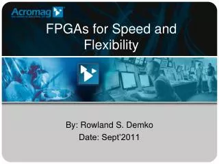 FPGAs for Speed and Flexibility