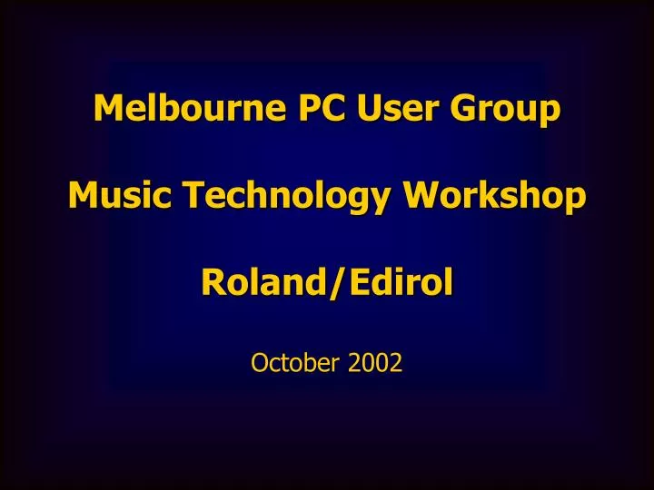 melbourne pc user group music technology workshop roland edirol