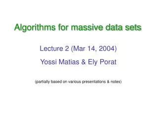 Algorithms for massive data sets