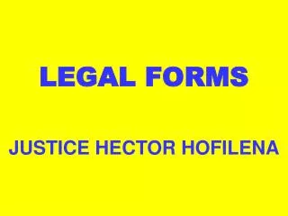 LEGAL FORMS JUSTICE HECTOR HOFILENA