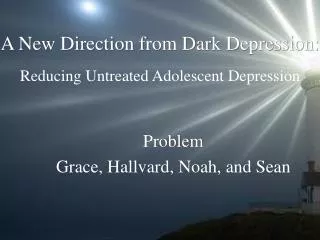 A New Direction from Dark Depression: