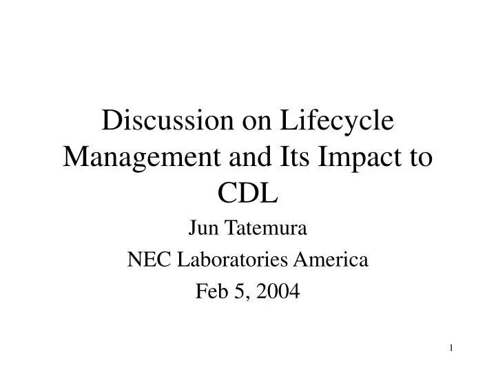 discussion on lifecycle management and its impact to cdl