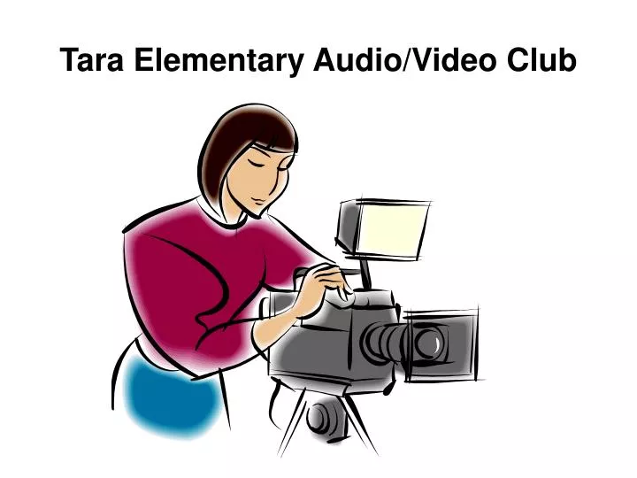 tara elementary audio video club