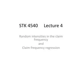 STK 4540	 Lecture 4