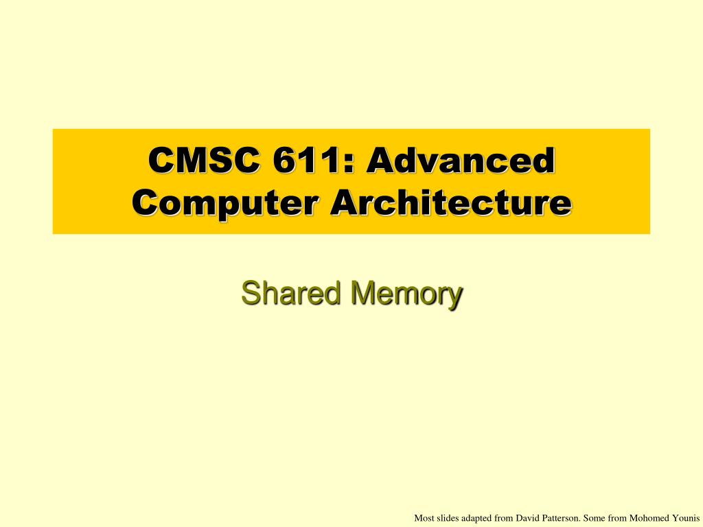 PPT - CMSC 611: Advanced Computer Architecture PowerPoint Presentation ...