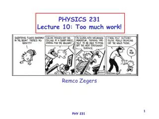 PHYSICS 231 Lecture 10: Too much work!