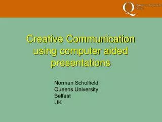 Creative Communication using computer aided presentations