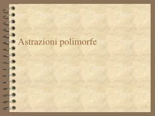 astrazioni polimorfe