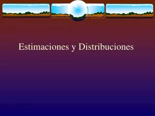 estimaciones y distribuciones