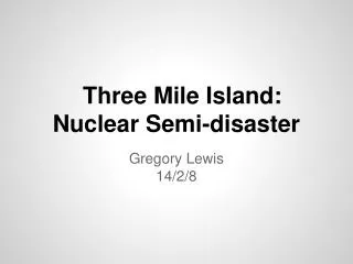 Three Mile Island: Nuclear Semi-disaster