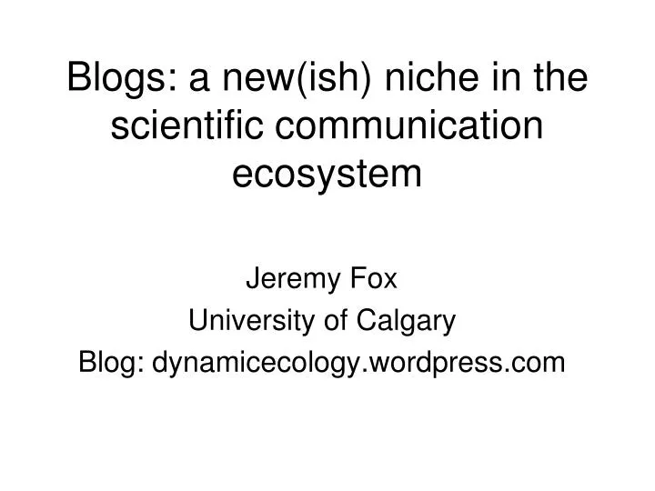 blogs a new ish niche in the scientific communication ecosystem