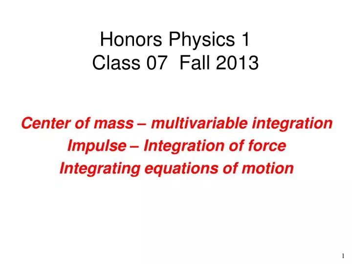 honors physics 1 class 07 fall 2013