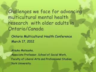 Ontario Multicultural Health Conference March 17, 2012 Atsuko Matsuoka,