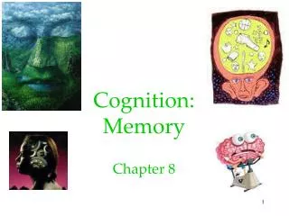 Cognition: Memory Chapter 8