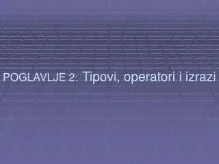 poglavlje 2 tipovi operatori i izrazi