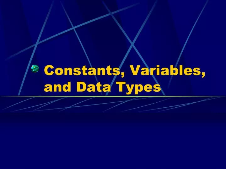 constants variables and data types