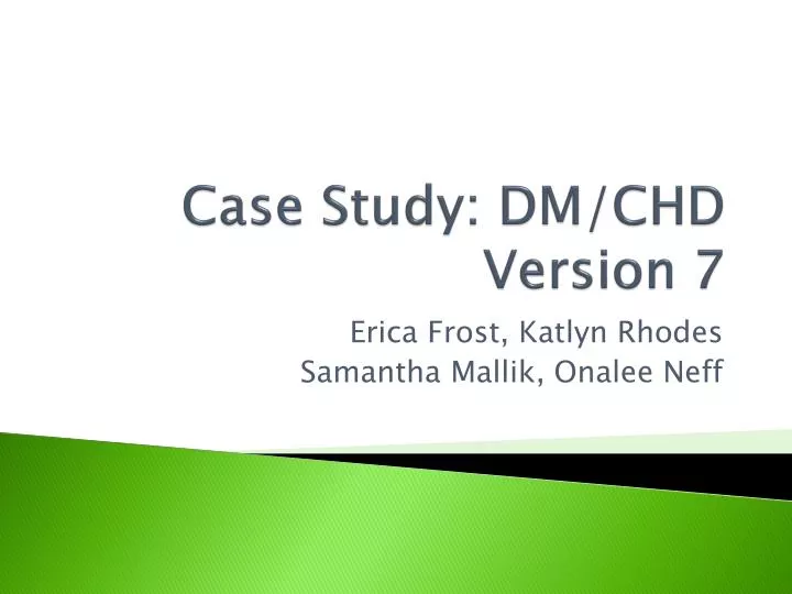 case study dm chd version 7